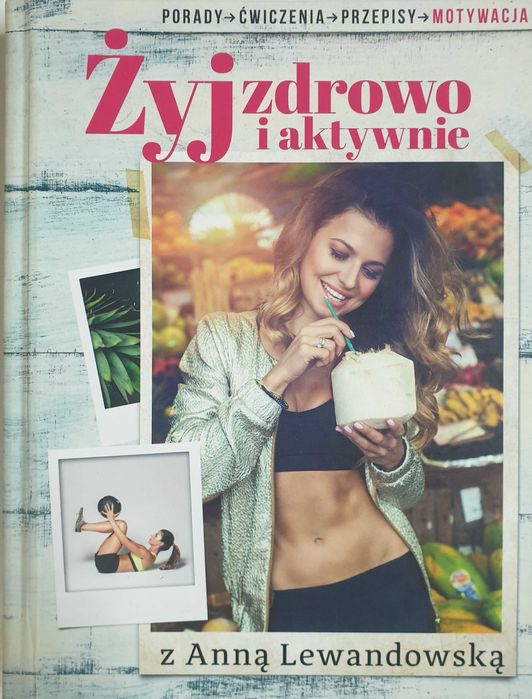 Żyj zdrowo i aktywnie z Anną Lewandowską