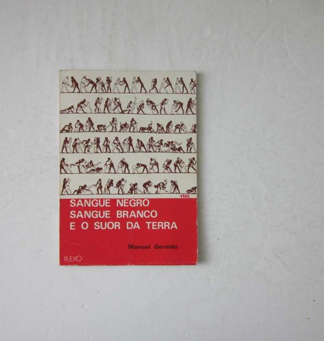 Manuel Geraldo - SANGUE NEGRO SANGUE BRANCO E O SUOR DA TERRA