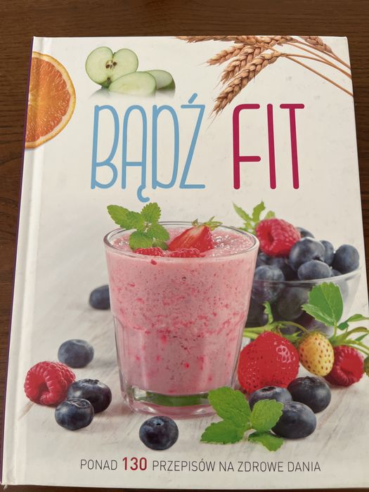 Badź fit 130 przepisów
