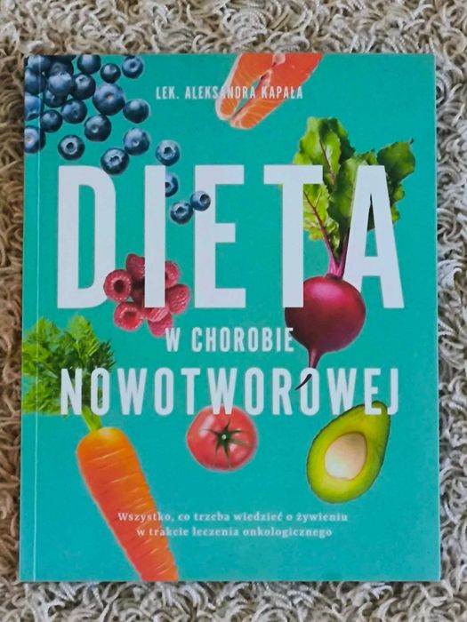Dieta w chorobie nowotworowej lek. Aleksandra Kapała