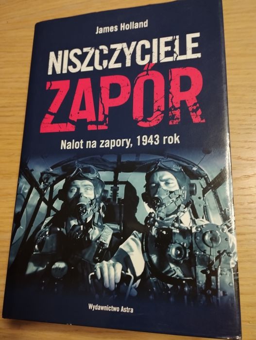 Niszczyciele zapór. Nalot na zapory 1943