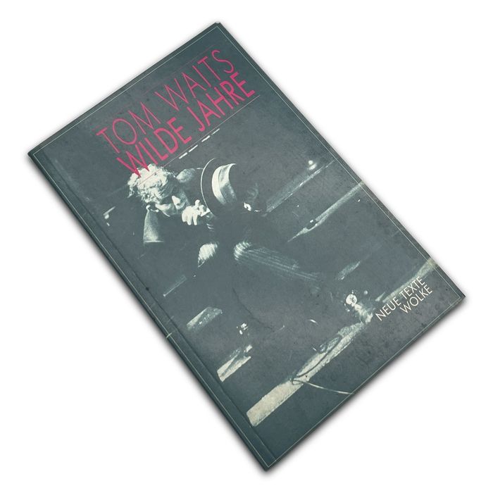 Wilde Jahre - Neue Texte Tom Waits