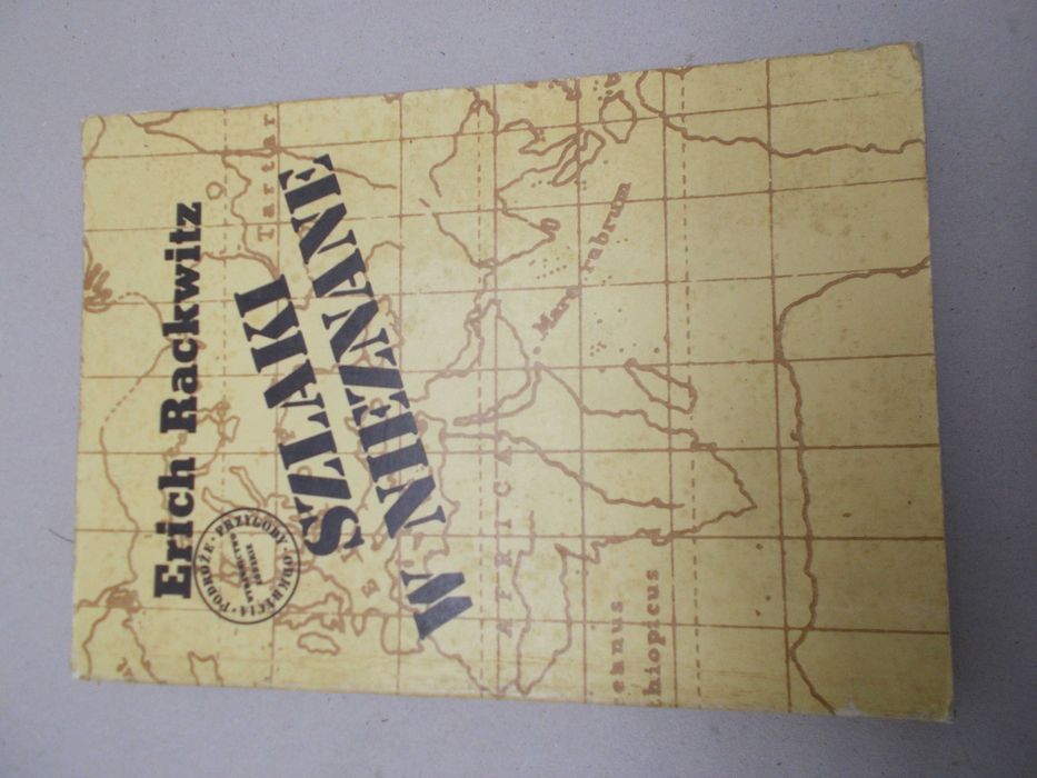 Erich Rackwitz - Szlaki w nieznane - Z dziejów odkryć geograficznych