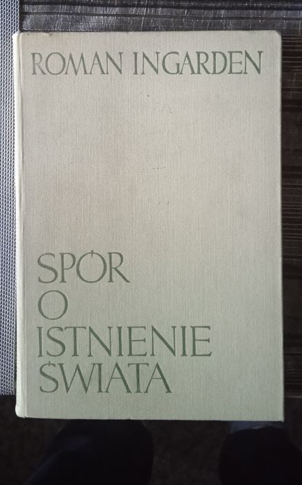 Roman Ingarden Spór o istnienie świata tom 3