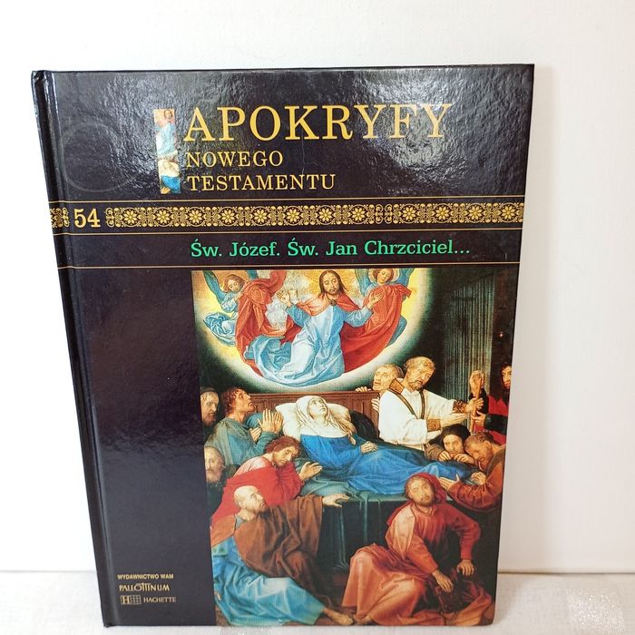 Św. Józef. Św. Jan Chrzciciel... Apokryfy Nowego Testamentu.