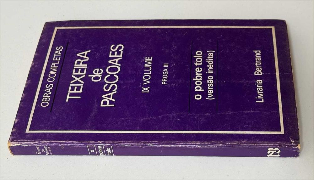 1973, Obras Completas de Teixeira de Pascoaes, O POBRE TOLO – IX volume – Prosa III. Em bom estado geral.
