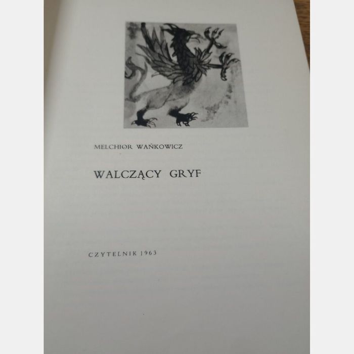 Walczący gryf. Melchior Wankowicz