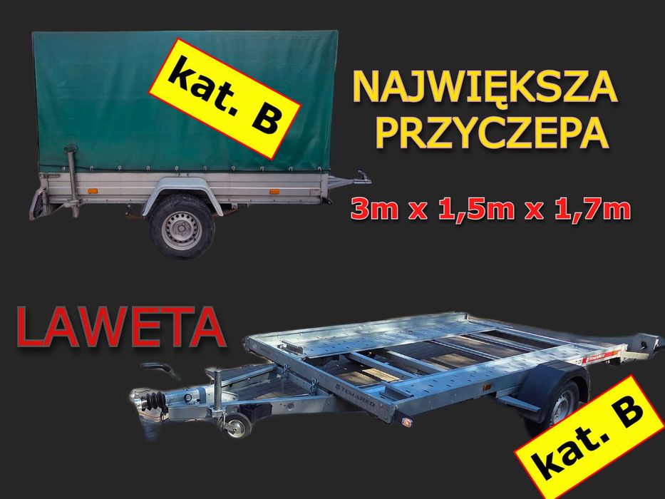 Wynajem - Przyczepka plandeka największa na kat. B, LAWETA na kat .B, przeprowadzki