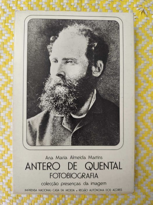 Antero de Quental - Fotobiografia –
Ana Maria Almeida Martins