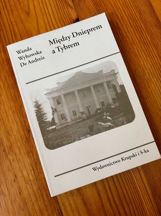 "Między Dnieprem a Tybrem" - Wanda Wyhowska De Andreis