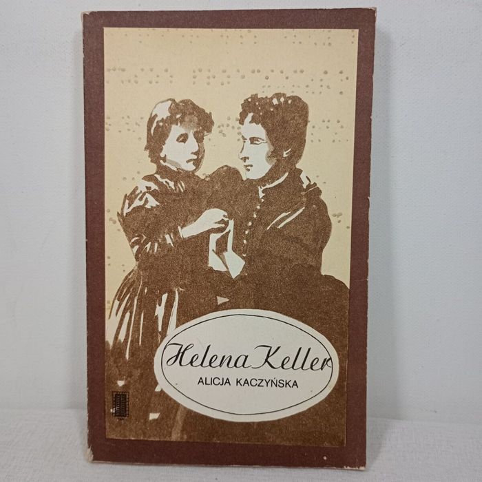 Helena Keller. Alicja Kaczyńska