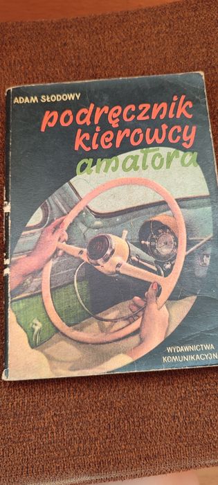 Podręcznik kierowcy amatora Adam Słodowy