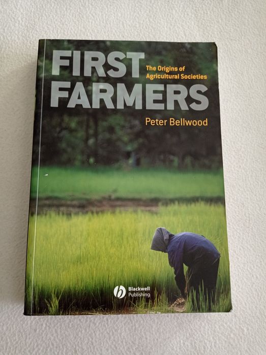 First farmers - the origins of agricultural societies - Peter Bellwood