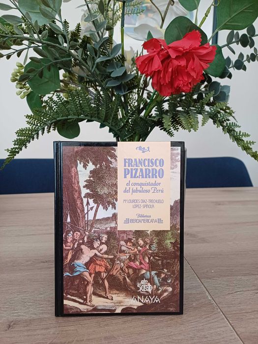 Francisco Pizarro. El conquistador del fabuloso Perú