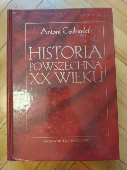 Historia powszechna XX wieku - Antoni Czubiński