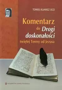 Komentarz Do Drogi Doskonałości Świętej Teresy Od Jezusa  Tomas Alvarez
