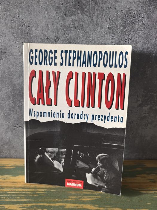 "Cały Clinton" książka George Stephanopoulus wspomnienia