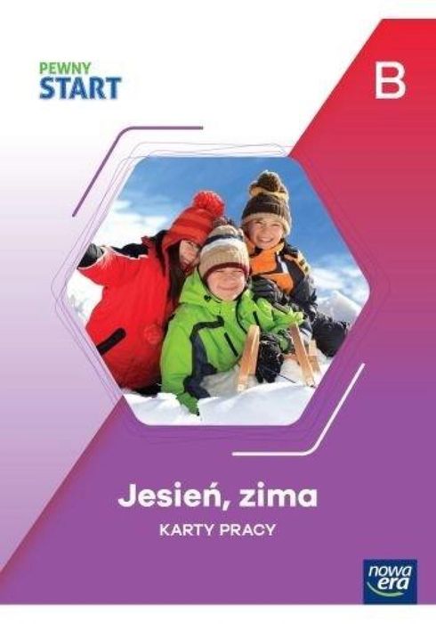 Pewny start. Jesień, zima KP poz.B Nowa Era praca zbiorowa Rok wydania