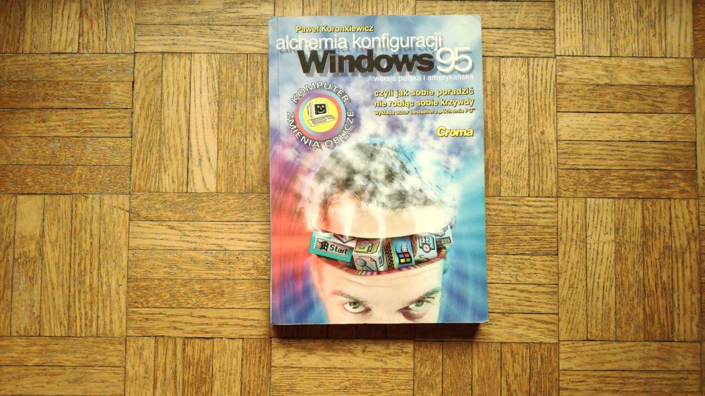 Alchemia konfiguracji Windows 95, Paweł Koronkiewicz