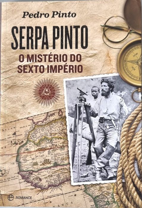 Serpa Pinto - O Mistério do Sexto Império