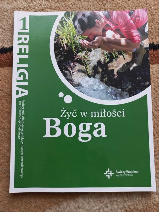 Podręcznik liceum technikum klasa 1 Religia Zżyć w miłości Boga