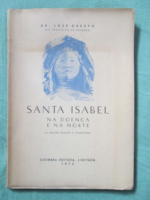 Santa Isabel na doença e na morte, de Dr. José Crespo