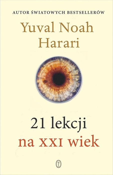 21 lekcji na XXI wiek w.2 Literackie Yuval Noah Harari Rok wydania:
