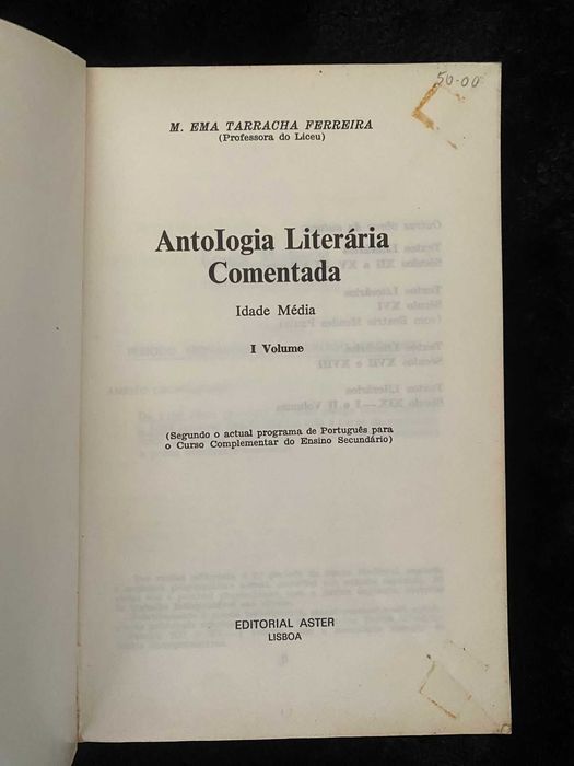 Antologia Literária Comentada: Idade Média I Volume, Maria Ema Tarracha Ferreira, Editorial Aster 1974 Exemplar numerado e rubricado