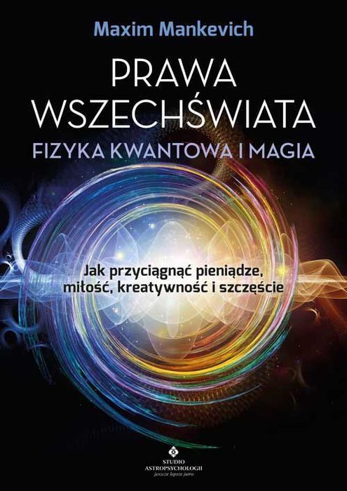 Prawa Wszechświata. Fizyka Kwantowa I Magia Studio Astropsychologii