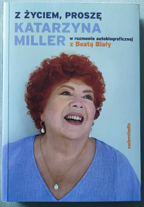 Z życiem, proszę - Katarzyna Miller