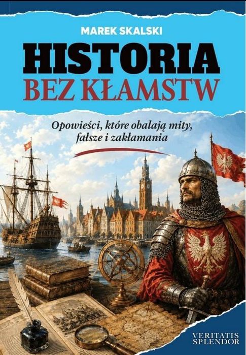 Historia bez kłamstw 3S Media Sp. z o.o. Marek Skalski Rok wydania: