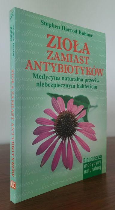 Zioła zamiast antybiotyków - Stephen Harrod Buhner