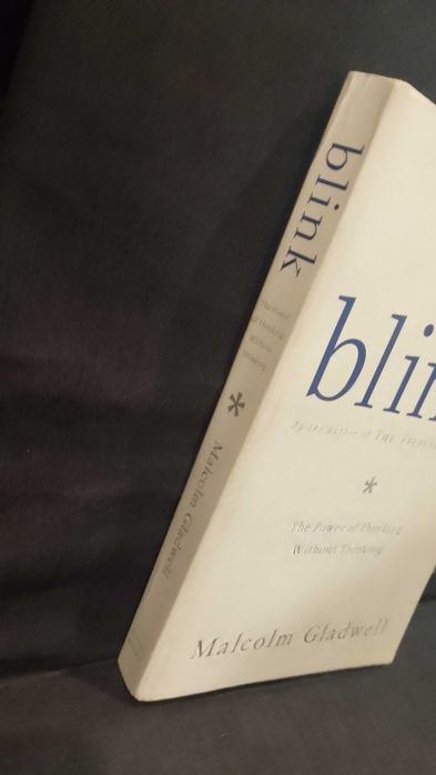 Blink: The Power of Thinking Without Thinking - Malcolm Gladwell