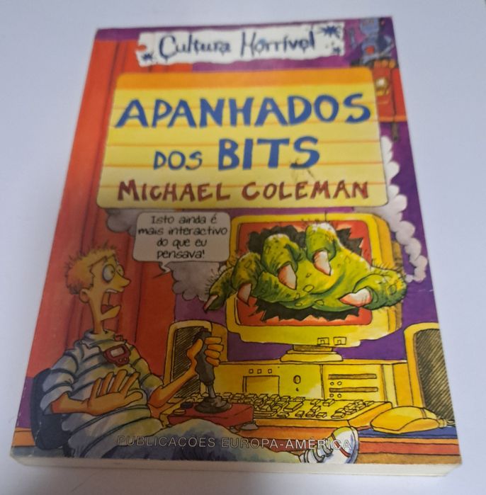 livro é "Apanhados dos Bits", parte da coleção Cultura Horrível escrita por Michael Coleman.A obra, publicada pelas Publicações Europa-América,