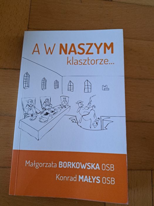 Jak nowa ksiazka A w naszym klasztorze Borkowska Malys