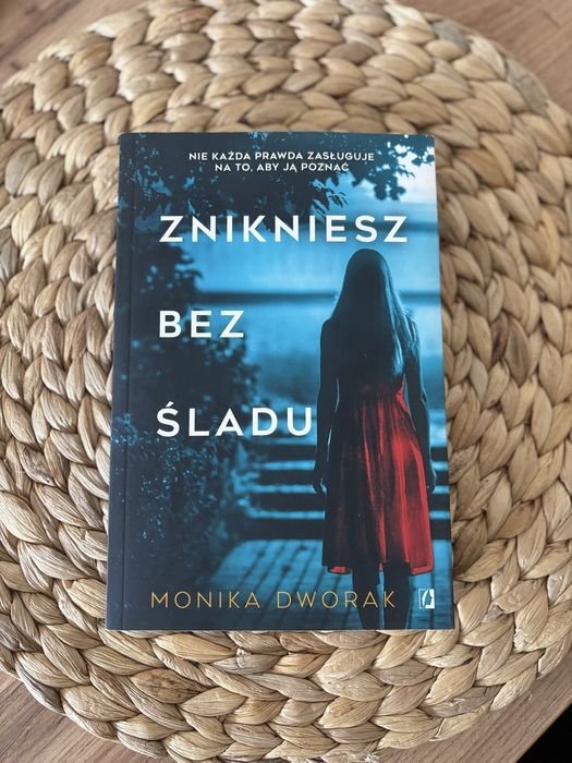Znikniesz bez śladu - Monika Dworak