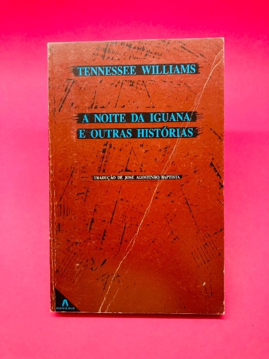 A Noite da Iguana e Outras Histórias - Tenessee Williams
