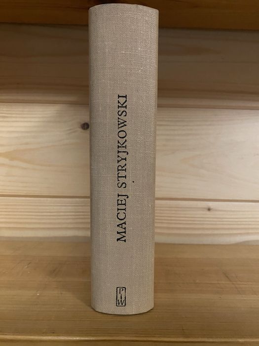 Maciej Stryjkowski – „O początkach, wywodach, dzielnościach…”