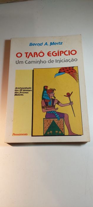 O Tarô Egípcio, Um Caminho de Iniciação - Bernd A. Mertz