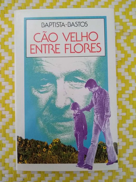 Cão Velho entre flores– Batista-Bastos - 2 Exemplares –