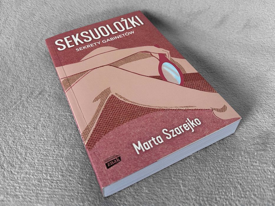 Seksuolożki Sekrety gabinetów Szarejko Marta