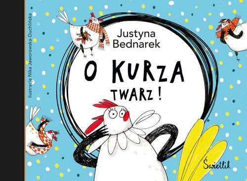 O Kurza Twarz! Tom 2 Bednarek Justyna