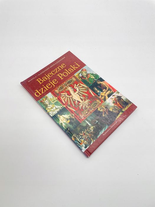 Bajeczne Dzieje Polski M. I A. Mikołajczak M. I A. Mikołajczak