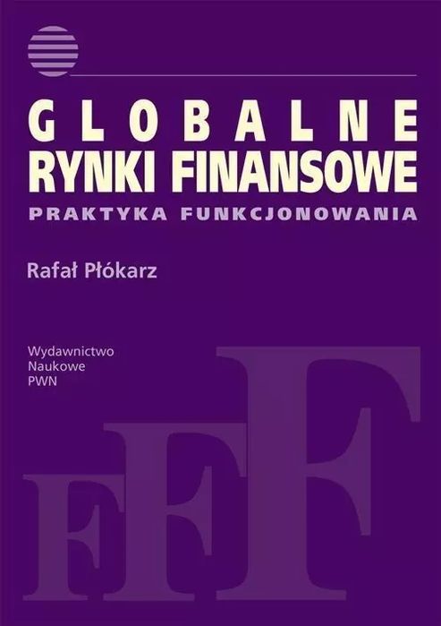Globalne rynki finansowe. Wydawnictwo Naukowe PWN