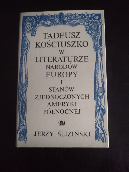 Tadeusz Kościuszko w literaturze narodów Europy i Stanów Zjednoczonych