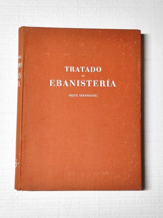 Livro Tratado De Ebanisteria / Fritz Spannagel (1946) (carpintaria)