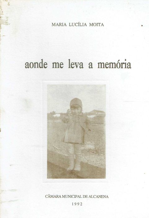 10967 	 Aonde me leva a memória  Maria Lucília Moita