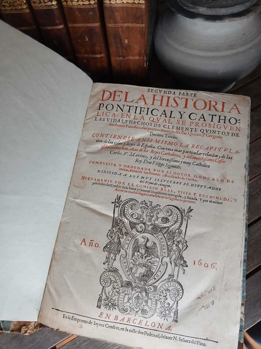 Historia Pontifical Y Catholica - Gonzalo de Illescas; Luis de Bavia; Fray Marcos de Guadalaxara; Don Ivan Baños de Velasco (1606-1678)