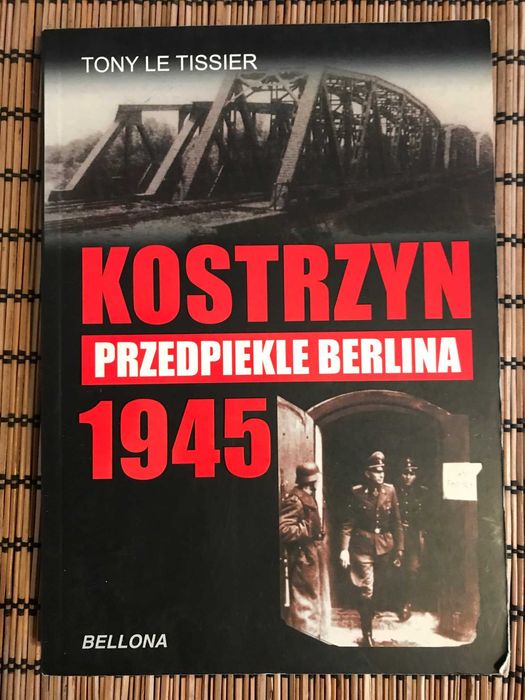Kostrzyn Przedpiekle Berlina 1945 Tony Le Tissier