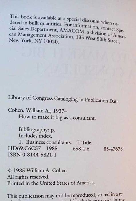 How to Make It Big as a Consultant 2nd Edition, William A. Cohen